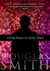 Going Down to Lucky Town by Doug Smith