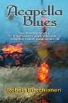 Acapella Blues by Robert Bucchianeri