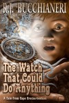 The Watch That Could Do Anything by R.J. Bucchianeri, cover by Joe Calkins